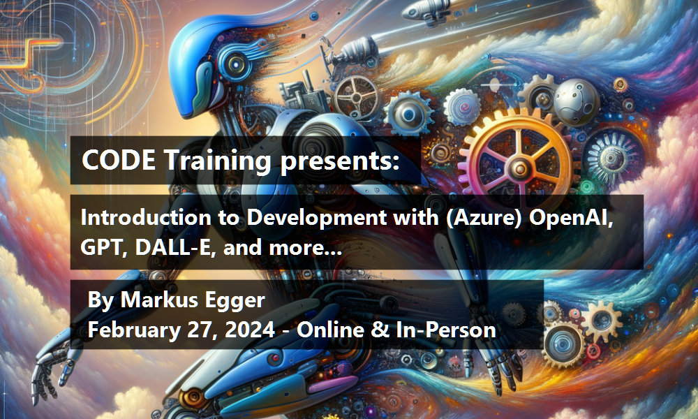 Introduction to Development with (Azure) OpenAI, GPT, DALL-E, and more...
