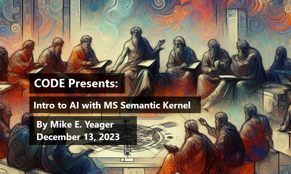 CODE Presents: Intro to AI with MS Semantic Kernel
