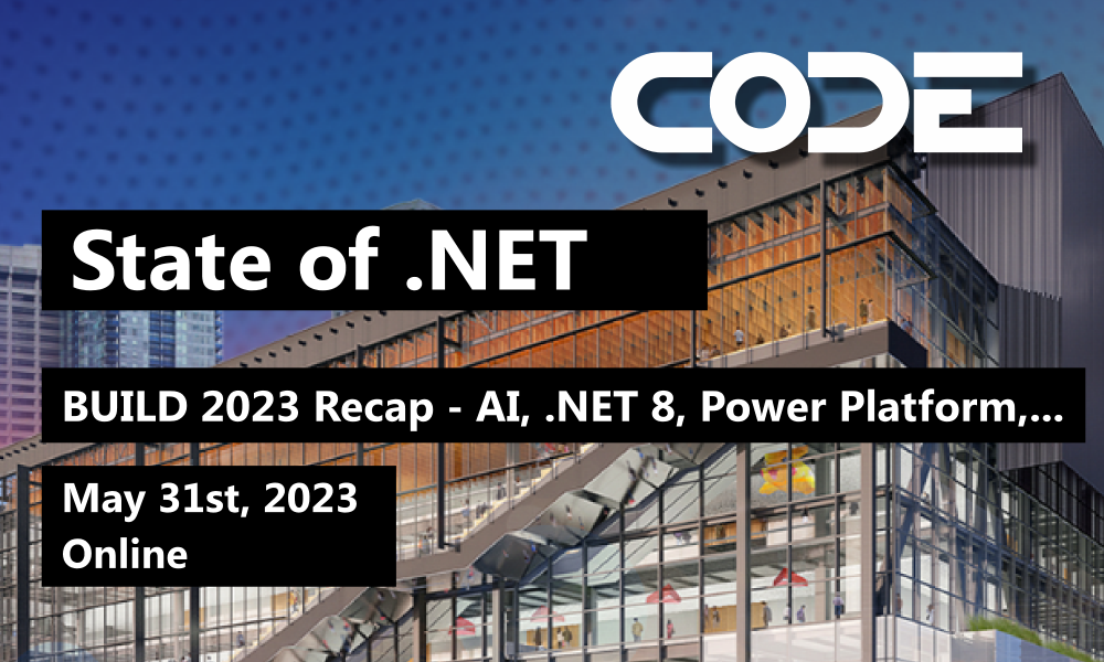 State of .NET - BUILD 2023 Recap