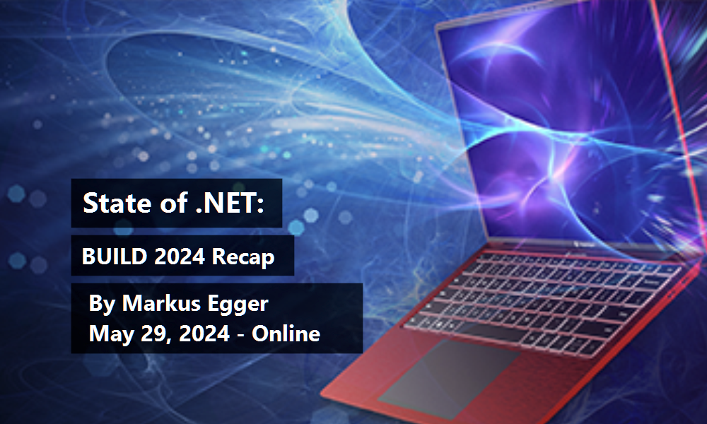 State of .NET - BUILD 2024 Recap